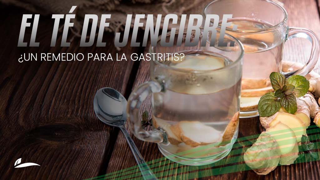 El té de jengibre: ¿un remedio para la gastritis?